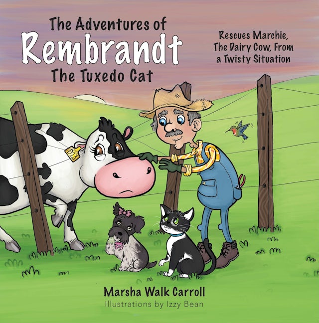 Book cover image for The Adventures of Rembrandt the Tuxedo Cat: Rescues Marchie, the Dairy Cow, Out of a Twisty Situation ISBN: 9781954437210