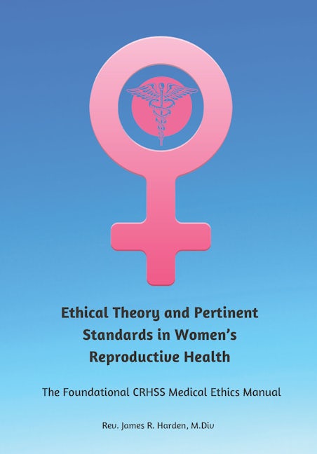 Ethical Theory and Pertinent Standards in Women’s Reproductive Health