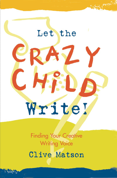 Cover image for Let the Crazy Child Write!, isbn: 9781955831512