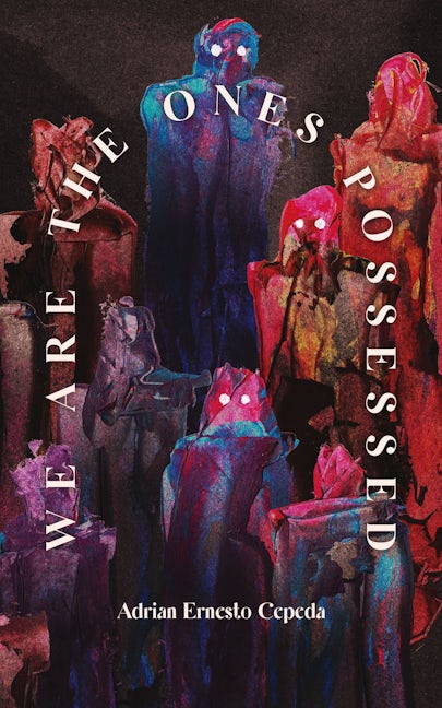 Book cover image for We Are the Ones Possessed ISBN: 9781955904162