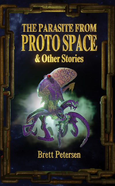 Cover image for The Parasite From Proto Space & Other Stories, isbn: 9781955904490