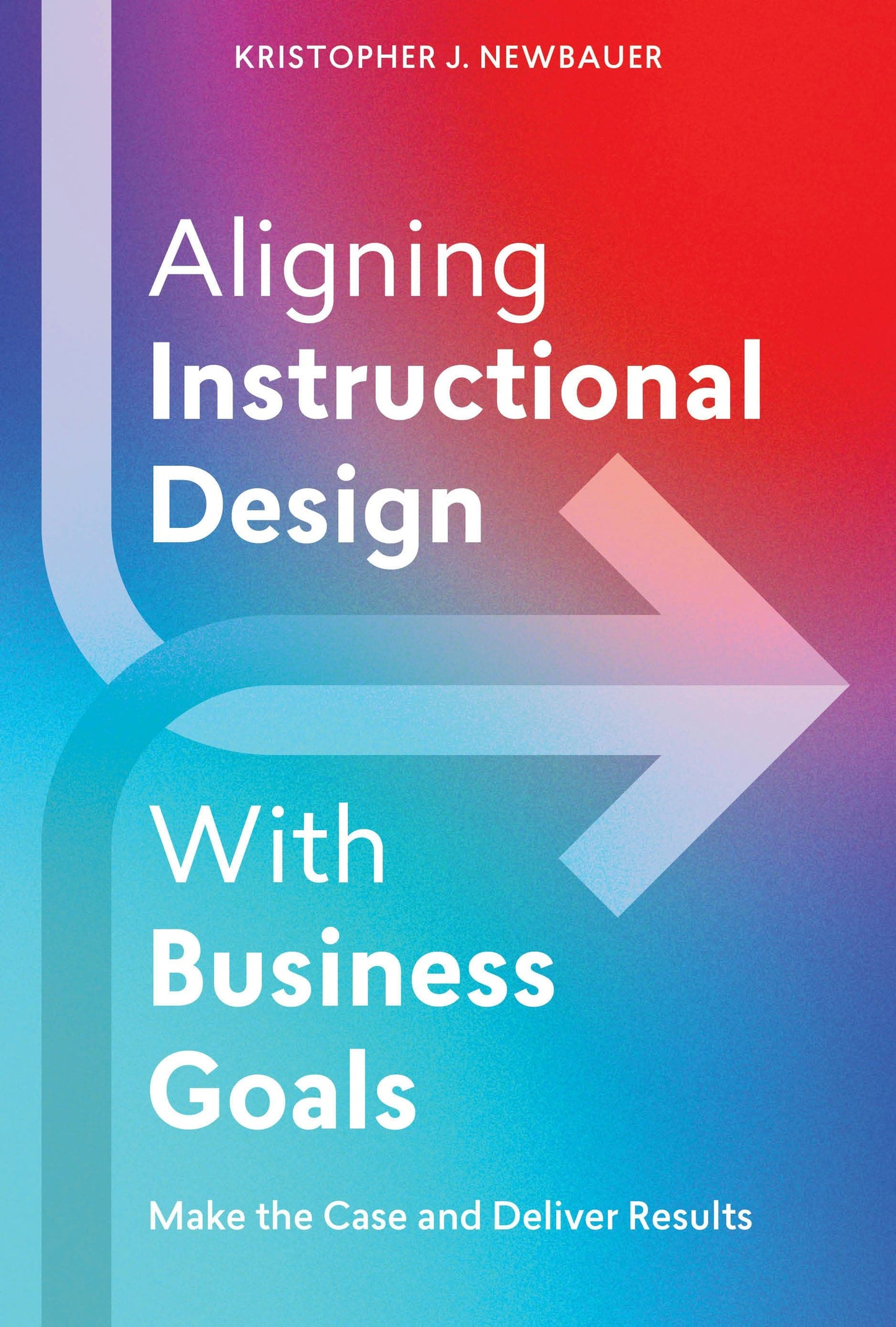 Book cover image for Aligning Instructional Design With Business Goals ISBN: 9781957157405