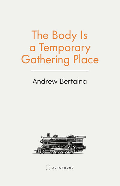Cover image for The Body Is A Temporary Gathering Place, isbn: 9781957392301