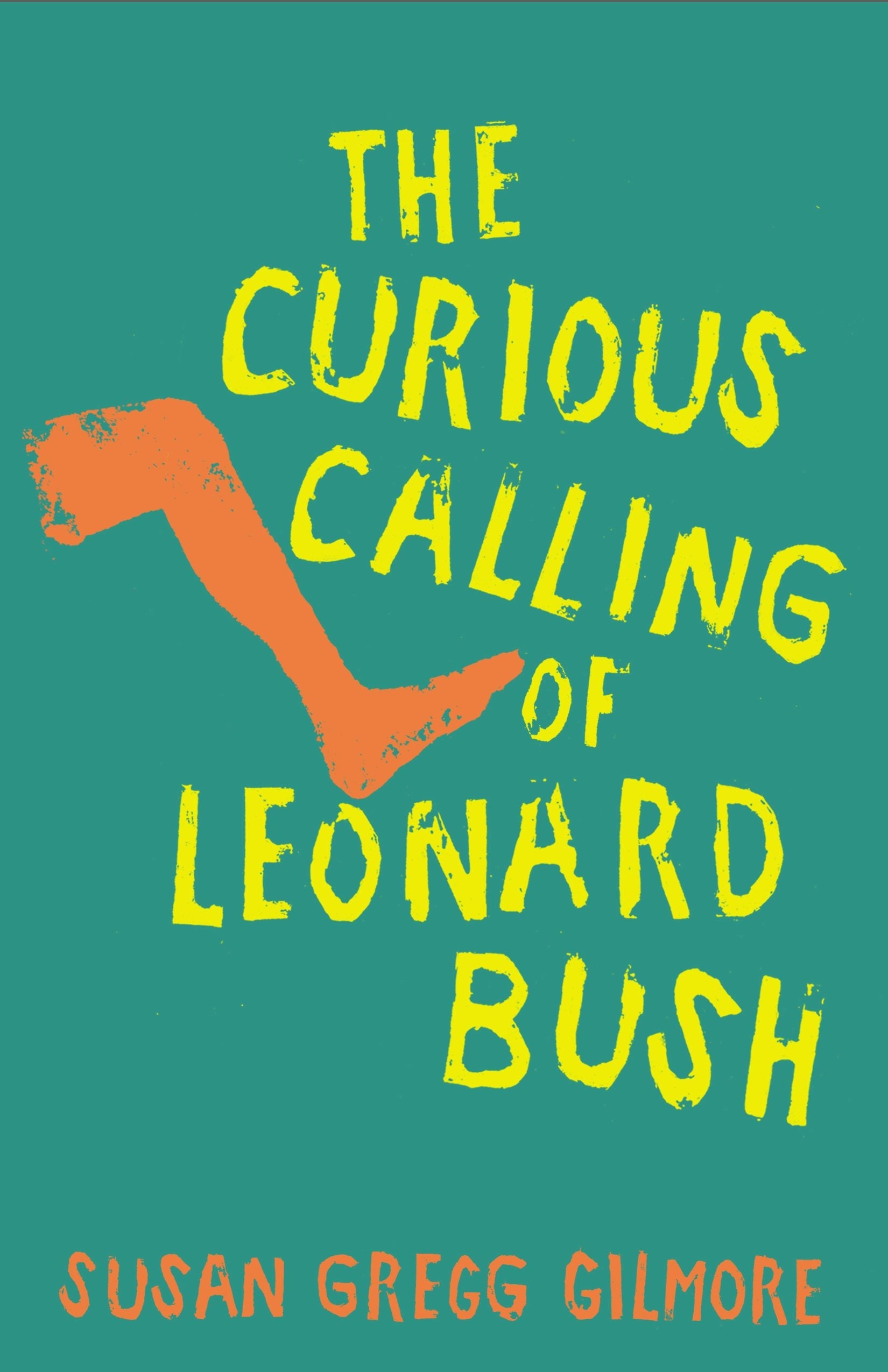 Cover image for The Curious Calling of Leonard Bush, isbn: 9781958888940