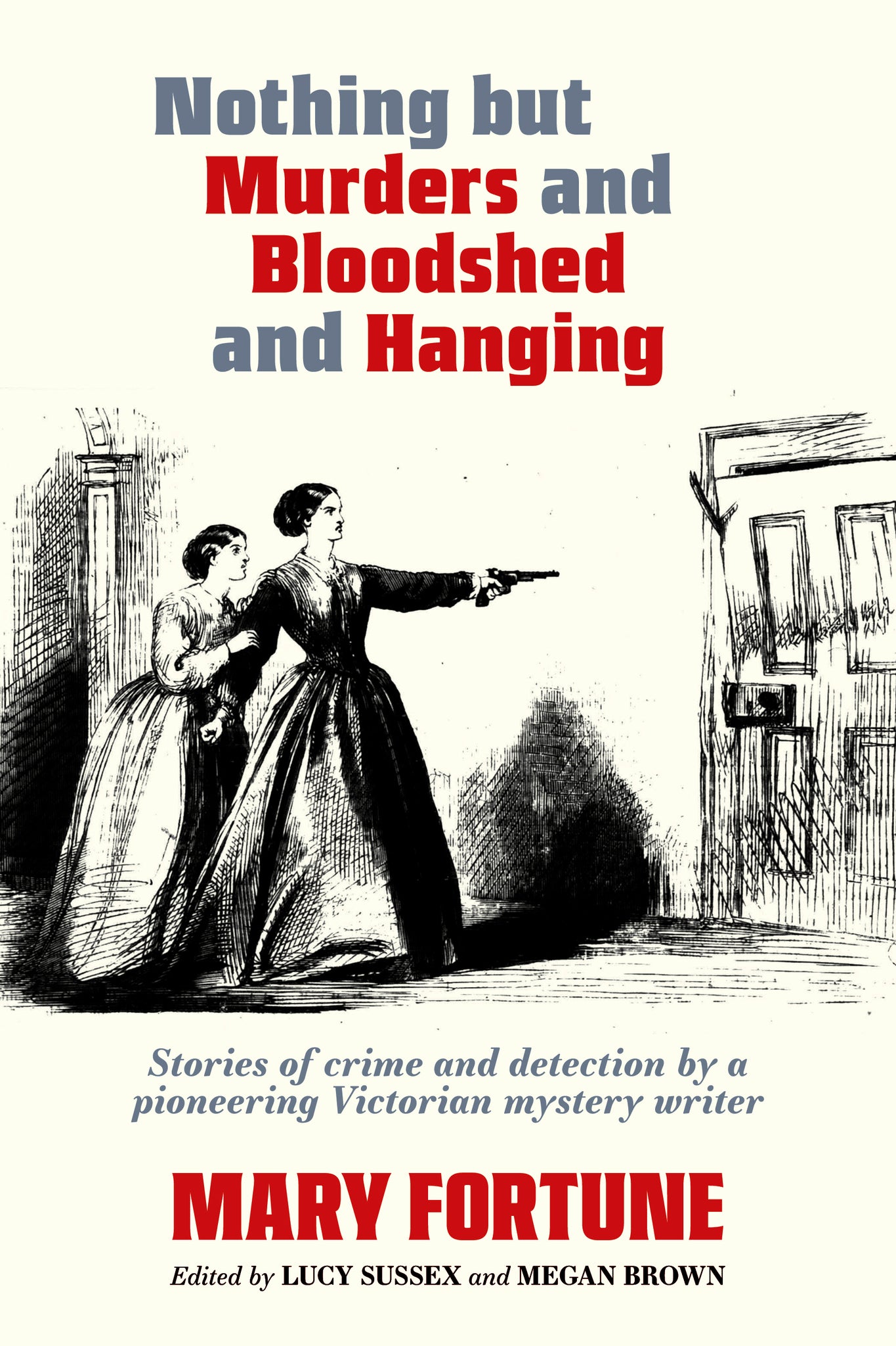 Cover image for Nothing But Murders and Bloodshed and Hanging ISBN 9781959163091