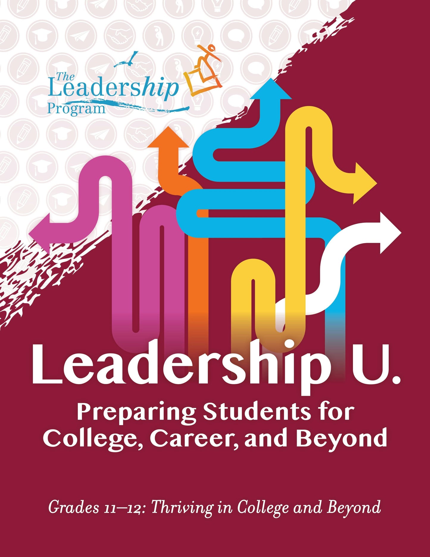 Book cover image for Leadership U.: Preparing Students for College, Career, and Beyond ISBN: 9781959411147
