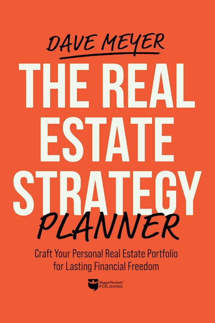 Book cover image for The Real Estate Strategy Planner: Craft Your Personal Real Estate Portfolio for Lasting Financial Freedom ISBN: 9781960178244