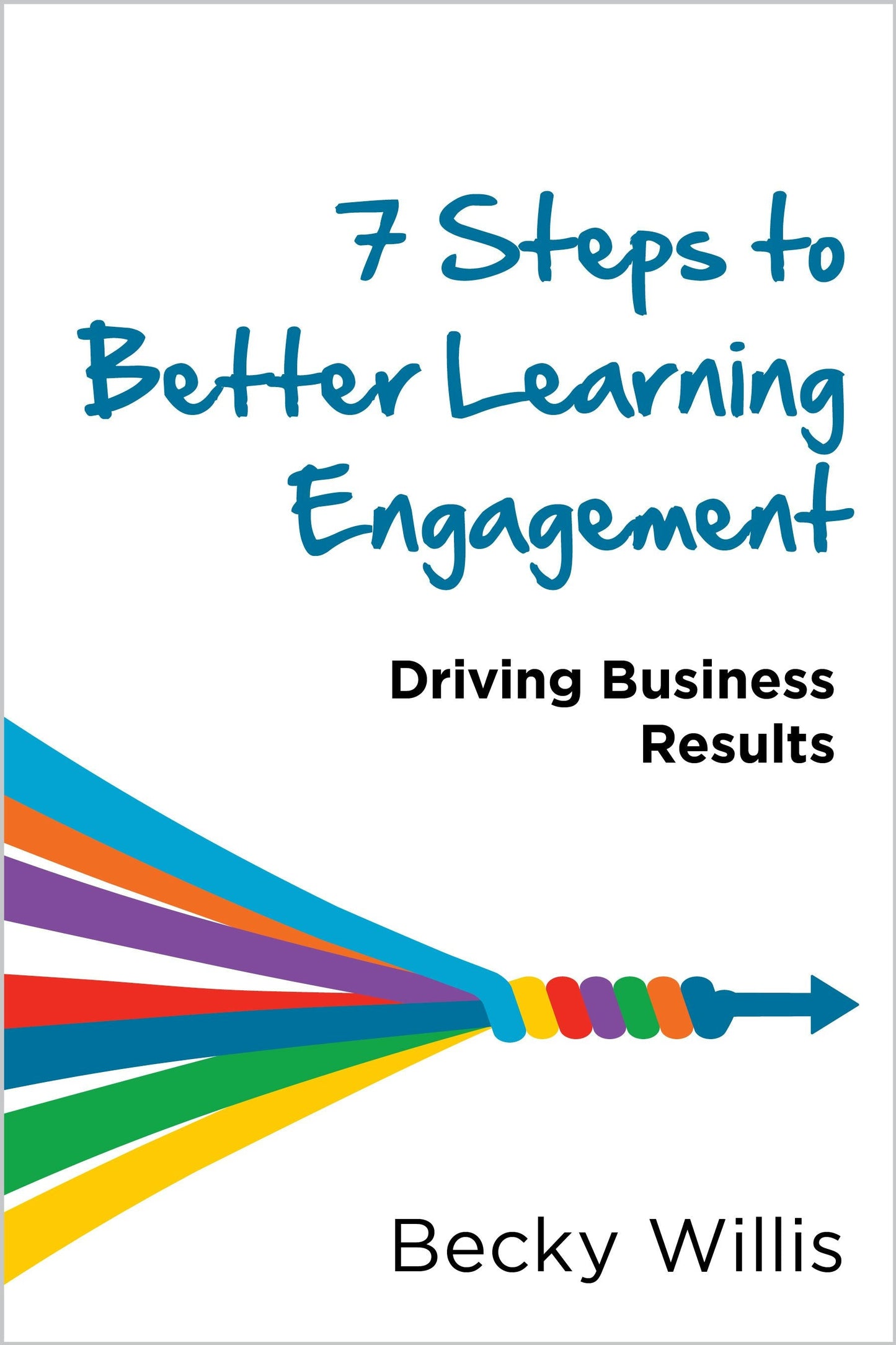 Book cover image for 7 Steps to Better Learning Engagement ISBN: 9781960231802
