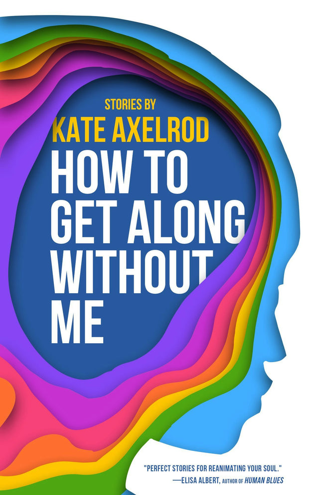 Cover image for How to Get Along Without Me, isbn: 9781960988454