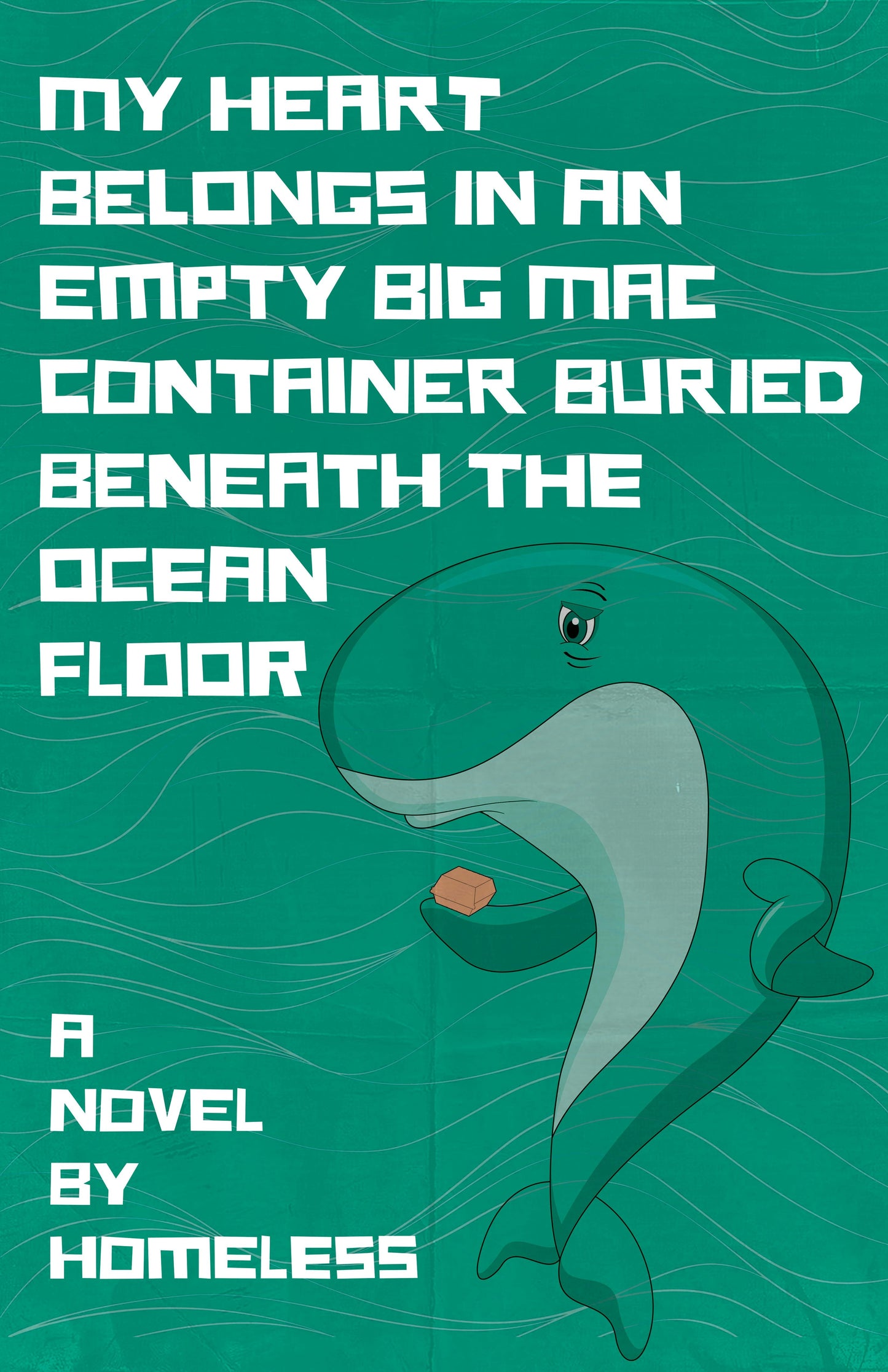 Book cover image for My Heart Belongs in an Empty Big Mac Container Buried Beneath the Ocean Floor ISBN: 9781960988744