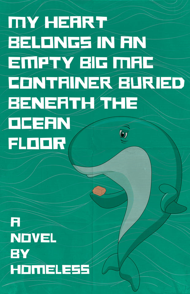 Cover image for My Heart Belongs in an Empty Big Mac Container Buried Beneath the Ocean Floor, isbn: 9781960988744