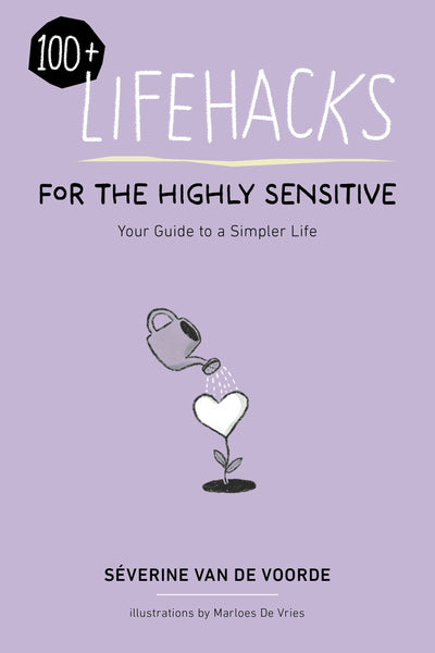 Cover image for Lifehacks for the Highly Sensitive, isbn: 9781963367614