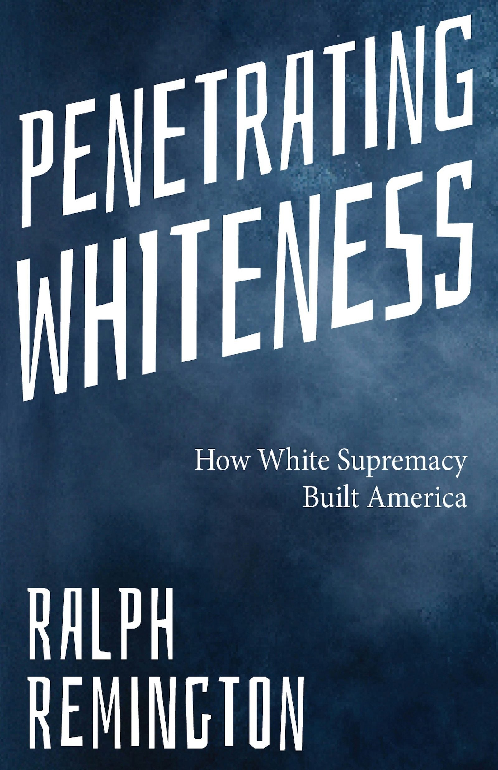 Cover image for Penetrating Whiteness ISBN 9781963667691