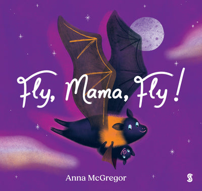 Cover image for Fly, Mama, Fly!, isbn: 9781964992143