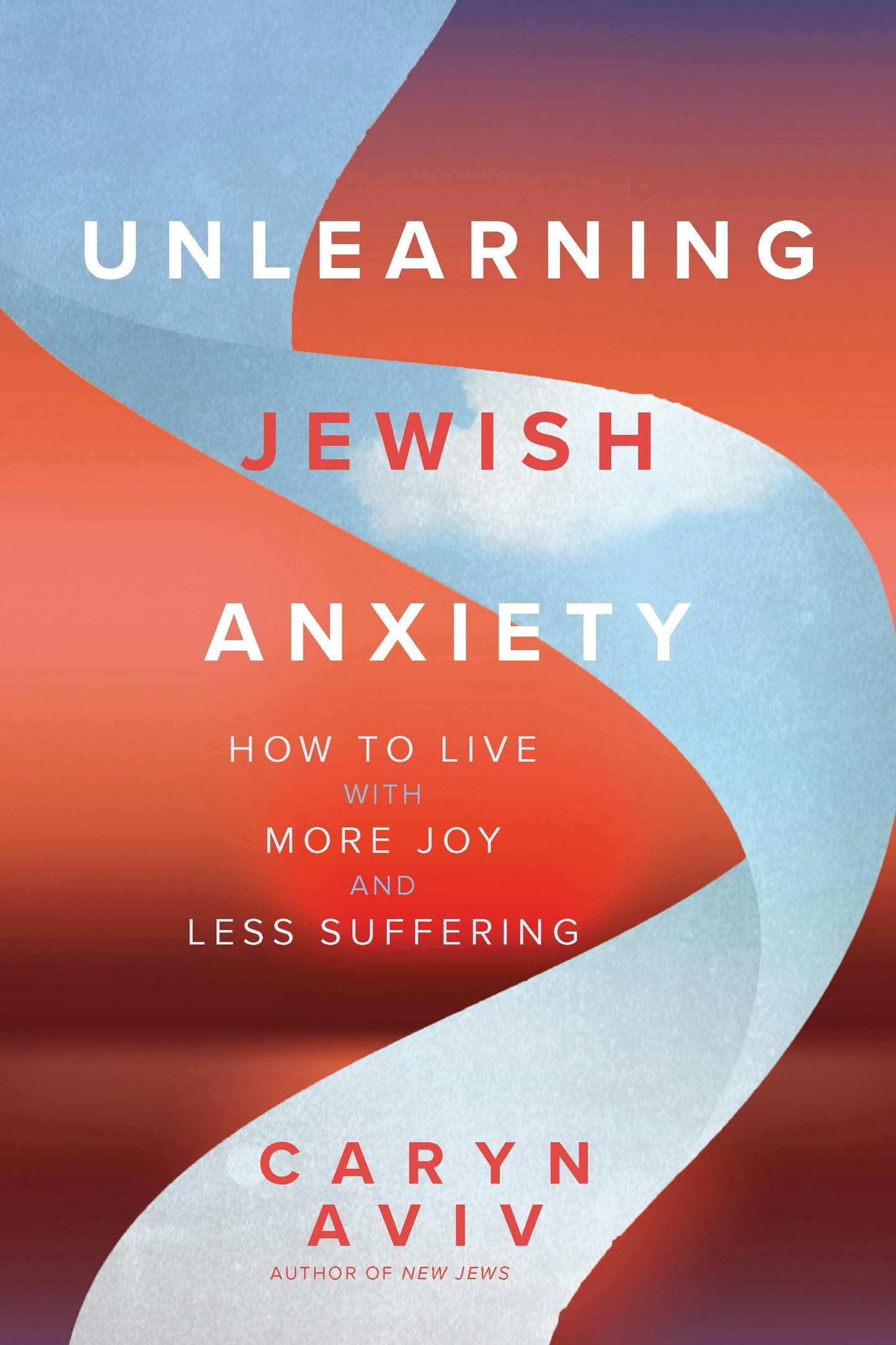 Book cover image for Unlearning Jewish Anxiety ISBN: 9781966608110