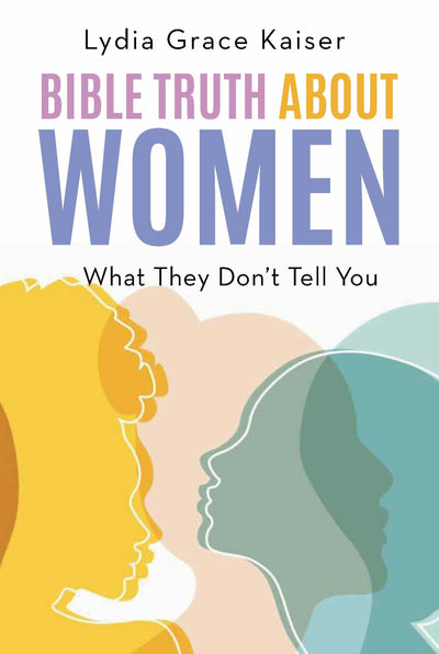 Cover image for Bible Truth about Women, isbn: 9781968127053