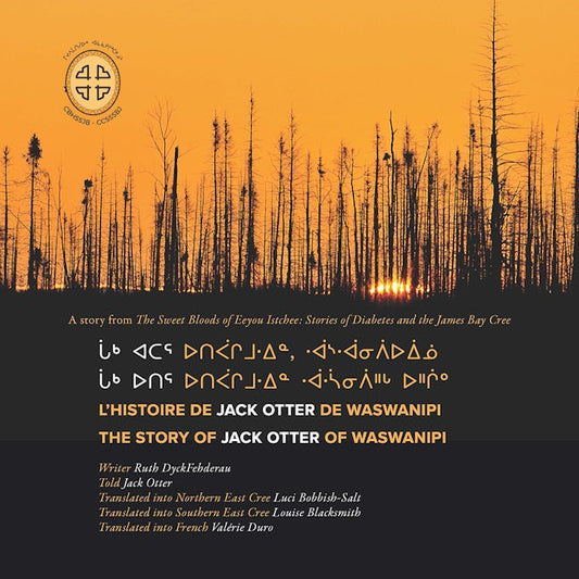 Chaak utir utipaachimuwin waaswaanipiihch uhchiiu / Chaak atar utipaachimuwin, waaswaanipiiuiinuu / L'histoire de Jack Otter de Waswanipi