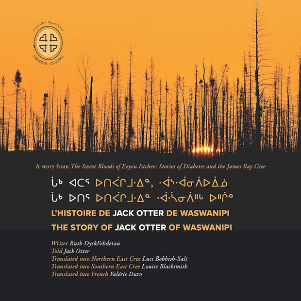 Chaak utir utipaachimuwin waaswaanipiihch uhchiiu / Chaak atar utipaachimuwin, waaswaanipiiuiinuu / L'histoire de Jack Otter de Waswanipi