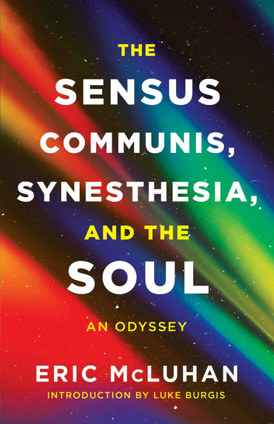 Cover image for The Sensus Communis, Synesthesia, and the Soul, isbn: 9781998336050