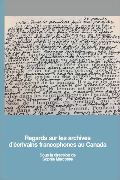 Regards sur les archives d’écrivains francophones au Canada