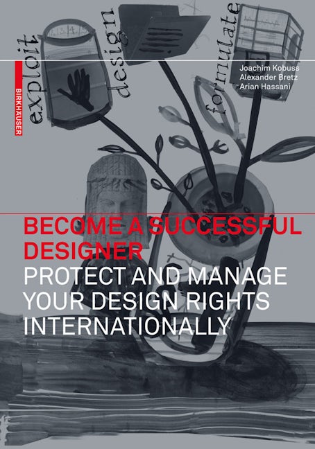 Book cover image for Become a Successful Designer – Protect and Manage Your Design Rights Internationally ISBN: 9783034601016