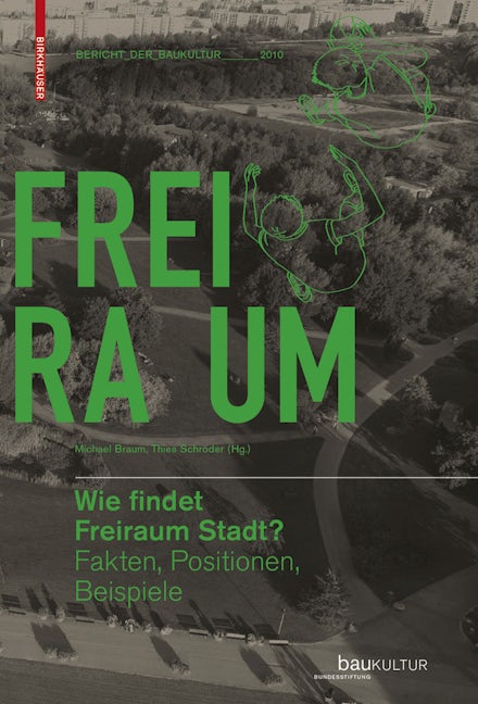 Book cover image for Wie findet Freiraum Stadt? ISBN: 9783034603638