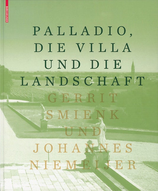 Book cover image for Palladio, die Villa und die Landschaft ISBN: 9783034607537