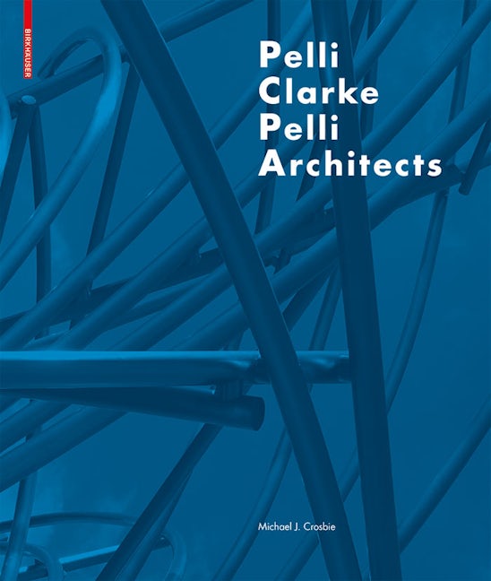 Book cover image for Pelli Clarke Pelli Architects ISBN: 9783034608251