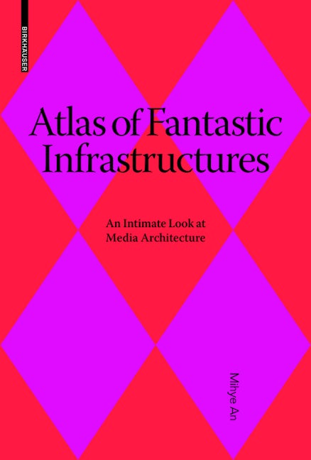 Book cover image for Atlas of Fantastic Infrastructures ISBN: 9783035606287