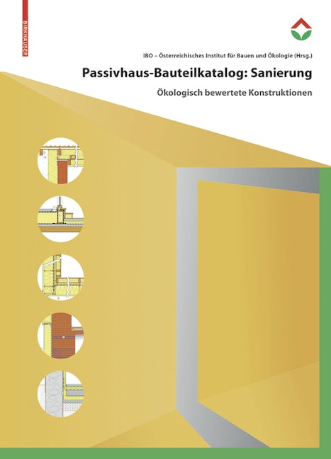 Book cover image for Passivhaus-Bauteilkatalog: Sanierung ISBN: 9783035609547
