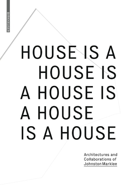 Book cover image for House Is A House Is A House Is A House Is A House ISBN: 9783035614855
