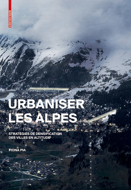 Book cover image for Urbaniser les Alpes ISBN: 9783035614879
