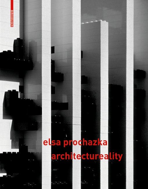 Book cover image for Elsa Prochazka - architectureality ISBN: 9783035616439