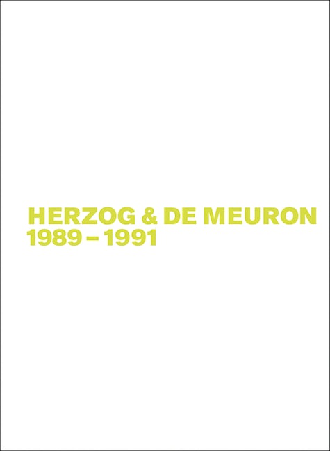Book cover image for Herzog & de Meuron 1989-1991 ISBN: 9783035617160