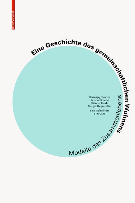 Book cover image for Eine Geschichte des gemeinschaftlichen Wohnens ISBN: 9783035618518