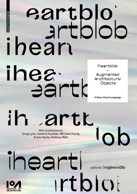 Book cover image for iheartblob – Augmented Architectural Objects ISBN: 9783035618723