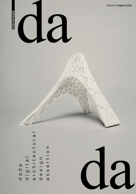 Book cover image for dada – digital architectural design assertion ISBN: 9783035618730