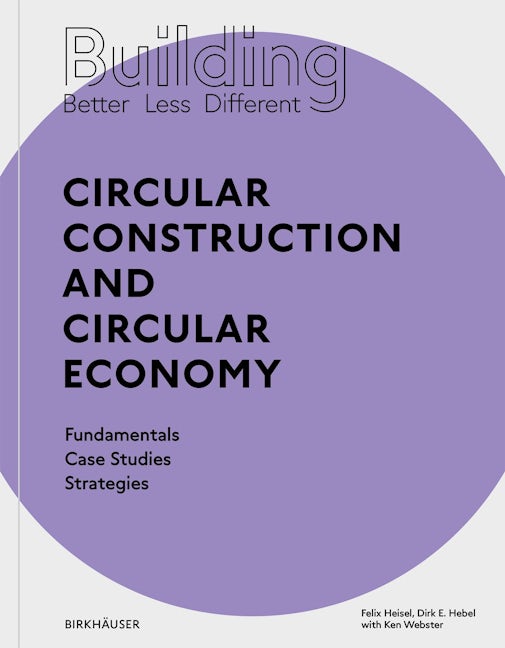 Book cover image for Building Better - Less - Different: Circular Construction and Circular Economy ISBN: 9783035621099