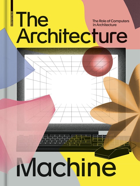 Book cover image for The Architecture Machine ISBN: 9783035621549