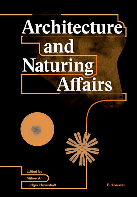 Book cover image for Architecture and Naturing Affairs ISBN: 9783035622126