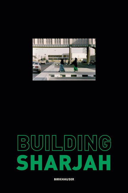 Book cover image for Building Sharjah ISBN: 9783035622768