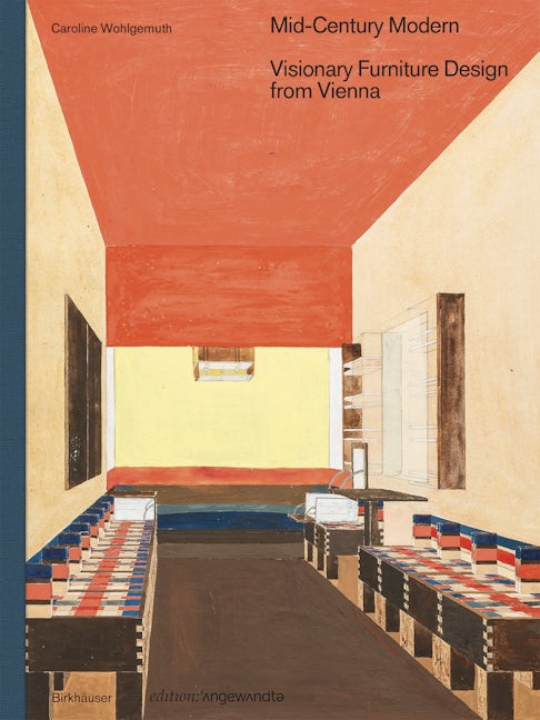 Book cover image for Mid-Century Modern – Visionary Furniture Design from Vienna ISBN: 9783035624090