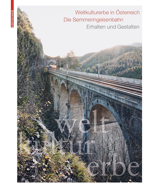 Weltkulturerbe in Österreich: Die Semmeringeisenbahn