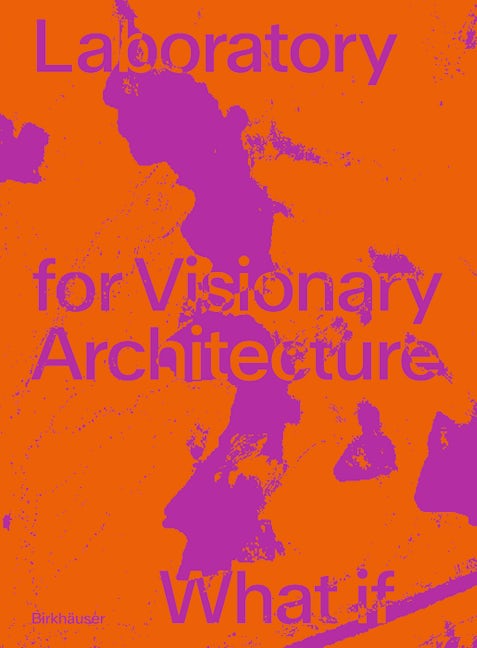 Book cover image for LAVA Laboratory for Visionary Architecture ISBN: 9783035625561