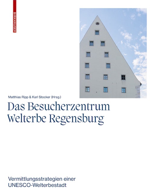Book cover image for Das Besucherzentrum Welterbe Regensburg ISBN: 9783035625899