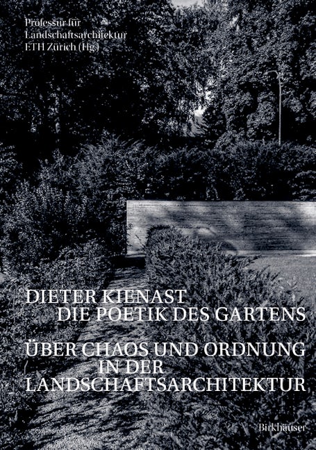 Dieter Kienast - Die Poetik des Gartens