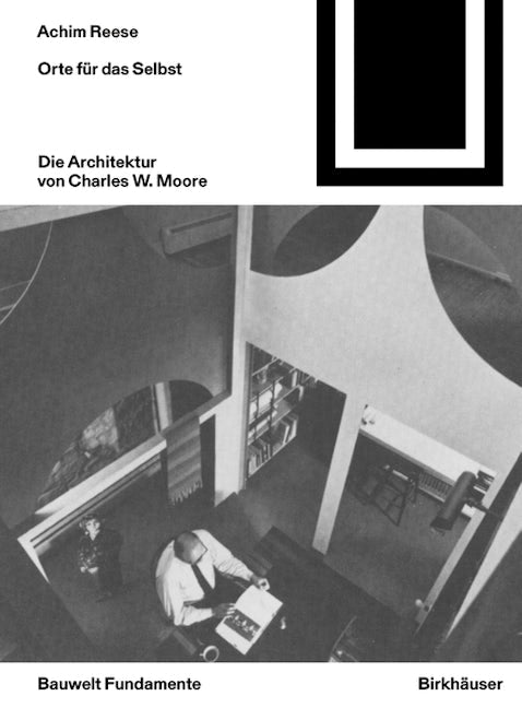 Book cover image for Orte für das Selbst: Die Architektur von Charles W. Moore ISBN: 9783035628753