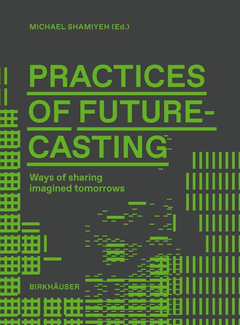 Book cover image for Practices of Futurecasting ISBN: 9783035629194