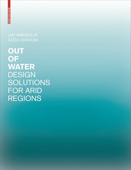 Out of Water - Design Solutions for Arid Regions