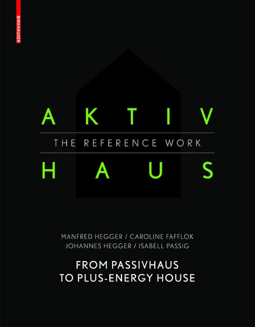 Book cover image for Aktivhaus - The Reference Work ISBN: 9783038216438